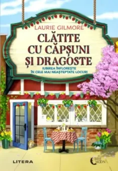 Clatite Cu Capsuni Si Dragoste – Laurie Gilmore